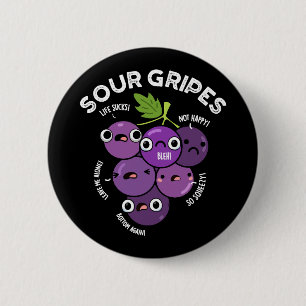 Sour Gripes Funny Fruit Grape Pun Dark BG 6 Cm Round Badge