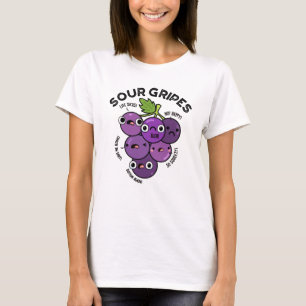 Sour Gripes Funny Fruit Grape Pun  T-Shirt