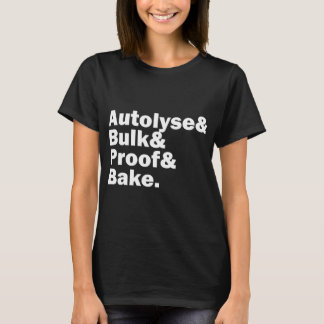 Sourdough Autolyse Baking Bread Bakers T-Shirt