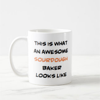sourdough baker, awesome coffee mug