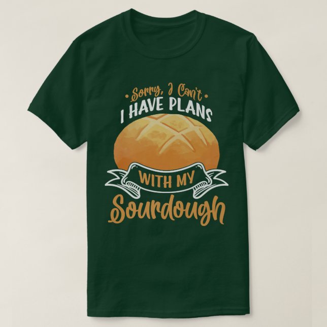 Sourdough Bread Starter Recipes Baking Rolls Begin T-Shirt (Design Front)