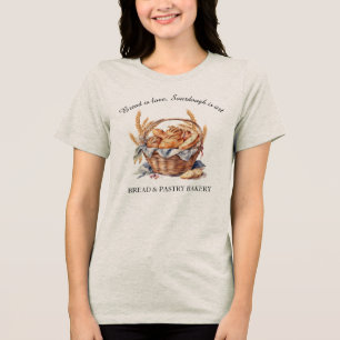 Sourdough is art Bread Baker, Basket Bread & Wheat Tri-Blend Shirt