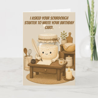 Sourdough Starter Writes Your Birthday Card