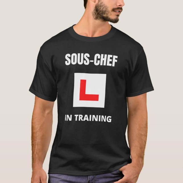 Sous-Chef in training T-Shirt (Front)