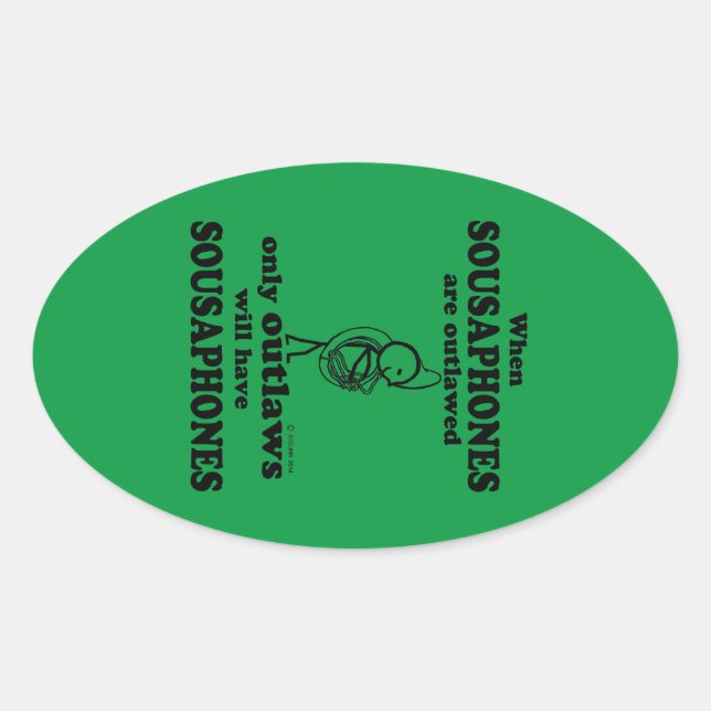 Sousaphones Outlawed Oval Sticker (Front)