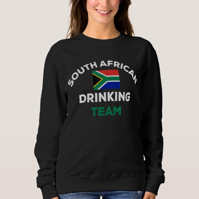 South Africa African Drinking Team Flag Country Gr Sweatshirt (Front)
