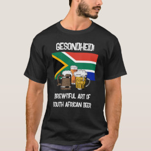 SOUTH AFRICA Gesondheid Brewtiful Beer T-Shirt