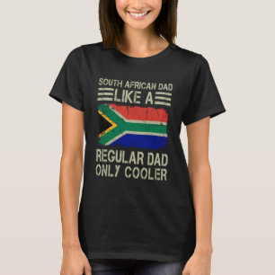 South African Dad Like a Regular Dad Only Cooler F T-Shirt