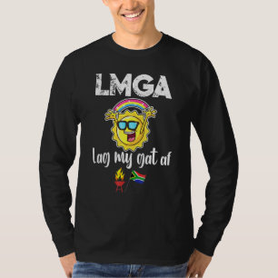 South African Lmga Lag My Gat Af Afrikaans T-Shirt