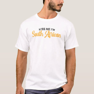 South African Native Kiss Me Im South African T-Shirt