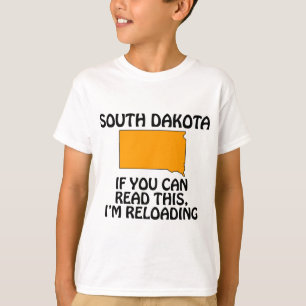 South Dakota - If You Can Read This, I'm Reloading T-Shirt