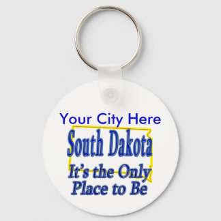 South Dakota It's the Only Place to Be Key Ring
