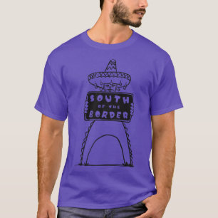 South of the Border T-Shirt