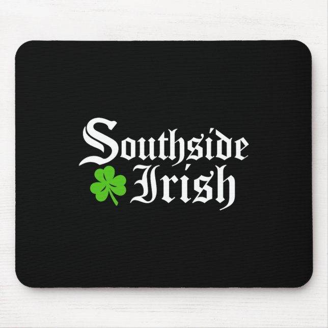 South Side Irish Chicago St Patricks Day  Mouse Pad (Front)