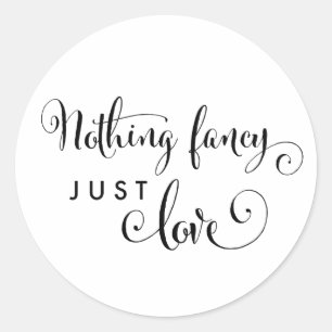 Southern Calligraphy Nothing Fancy Just Love Classic Round Sticker