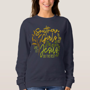 Southern Girls Let Jesus Do The Rest (Navy) Sweatshirt