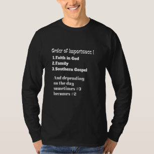 Southern Gospel Order Of Importance T-Shirt