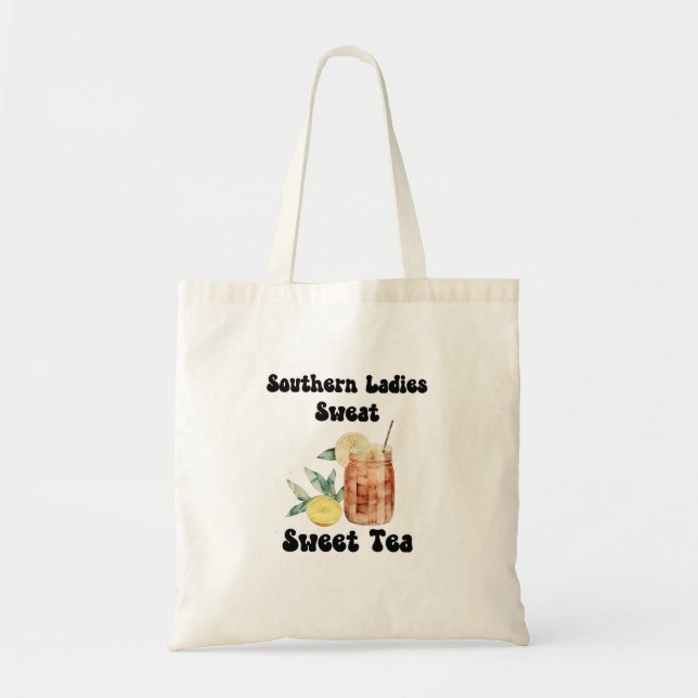 "Southern Ladies Sweat Sweet Tea" Tote Bag (Front)