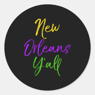 Southern Mardi Gras Quote Louisiana Gift New Orlea Classic Round Sticker