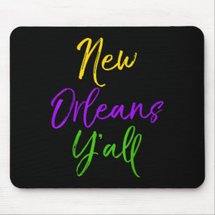 Southern Mardi Gras Quote Louisiana Gift New Orlea Mouse Pad