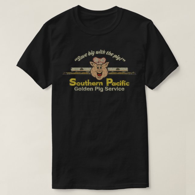 Southern Pacific Golden Pig Service 1980  T-Shirt (Design Front)