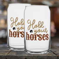 Southern Quote Hold Your Horses Stylish Tan