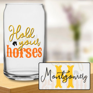 Southern Quotes Hold Your Horses Gold Monogram Can Glass