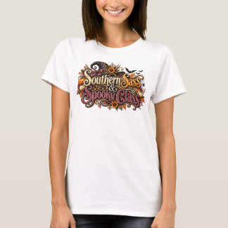 Southern Sass/Spooky class t-shirt