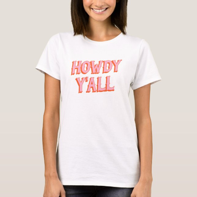 Southern Welcome: Howdy Y'all (old west letters) T-Shirt (Front)