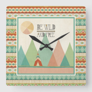 Southwest Geo II  Be Wild and Free Square Wall Clock