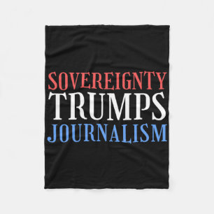 Sovereignty Trumps Journalism Sovereignty Defeats Fleece Blanket