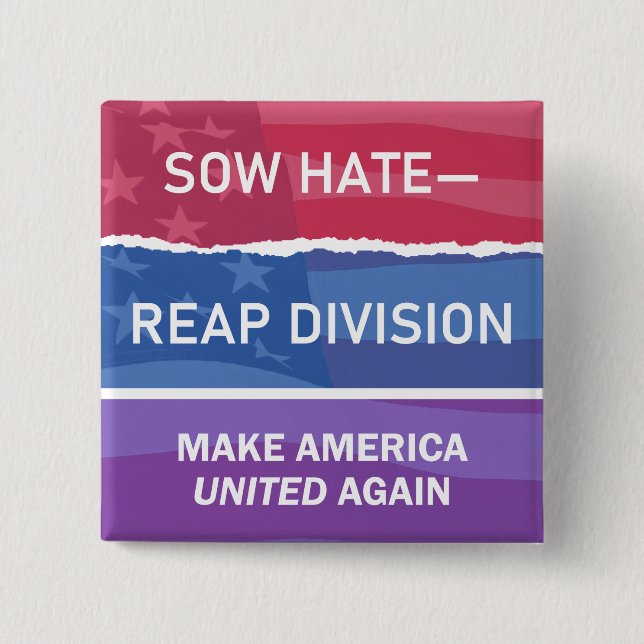 Sow Hate-Reap Division; Make America UNITED Again 15 Cm Square Badge (Front)