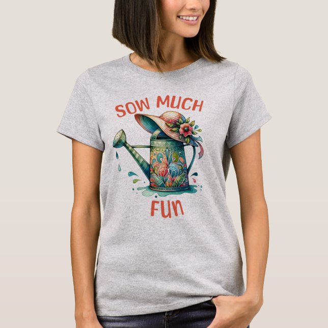 Sow Much Fun Gardening Grey T-Shirt (Front)