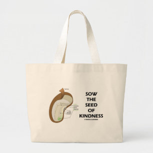 Sow The Seed Of Kindness (Seed Anatomy Humour) Large Tote Bag