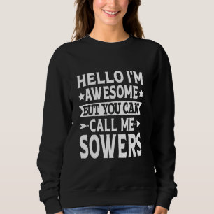 Sowers Surname Call Me Sowers Family Team Last Nam Sweatshirt