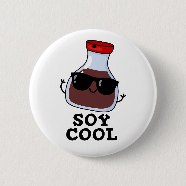 Soy Cool Funny Soy Sauce Pun  6 Cm Round Badge (Front)