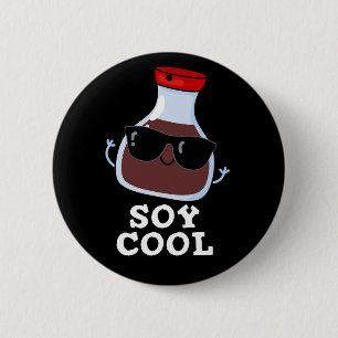 Soy Cool Funny Soy Sauce Pun Dark BG 6 Cm Round Badge