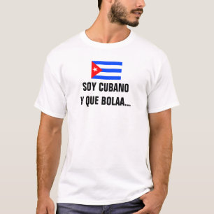 Soy Cubano y que Bolaa T-Shirt