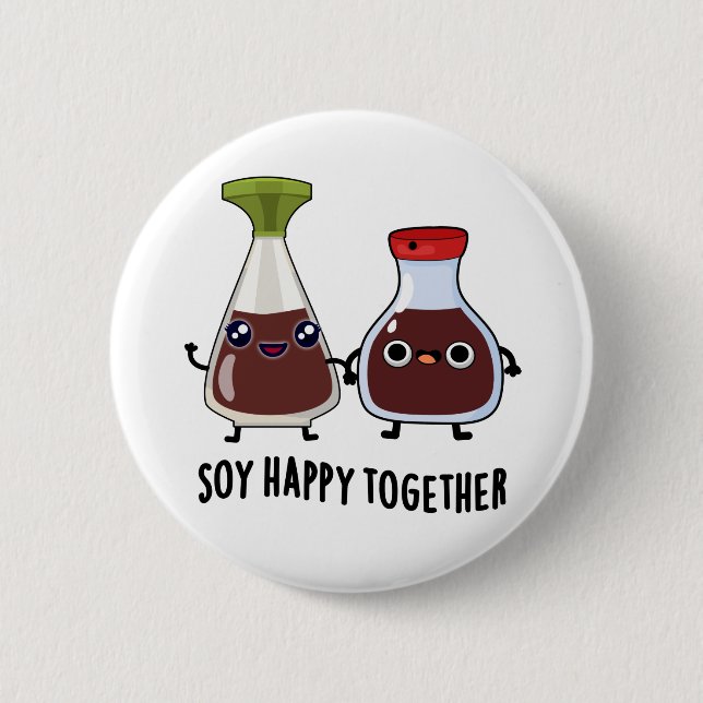 Soy Happy Together Soy Sauce Pun  6 Cm Round Badge (Front)