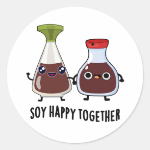 Soy Happy Together Soy Sauce Pun  Classic Round Sticker