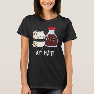 Soy Mates Funny Soy Sauce Pun Dark BG T-Shirt