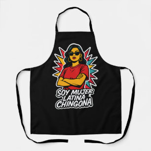 Soy Mujer Latina Chingona–Bold Empowered Latina Apron