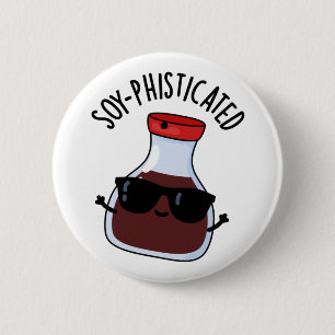 Soy-phisticated Funny Soy Sauce Pun  6 Cm Round Badge