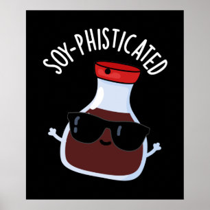 Soy-phisticated Funny Soy Sauce Pun Dark BG Poster