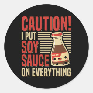 Soy Sauce Costume Quote for a Soy Sauce Expert 1 Classic Round Sticker