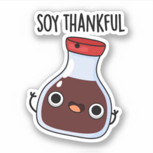 Soy Thankful Funny Soy Sauce Pun