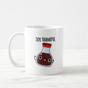Soy Thankful Funny Soy Sauce Pun Coffee Mug