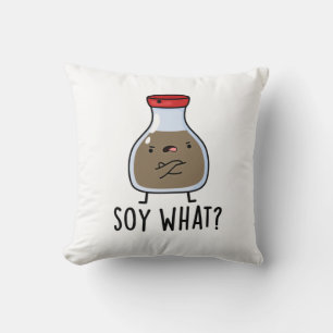 Soy What Funny Soy Sauce Pun Cushion