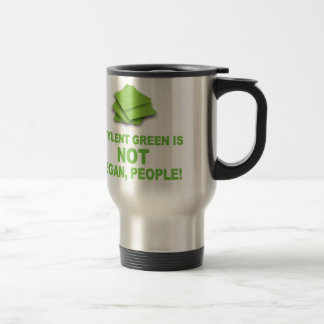 Soylent Green is NOT Vegan, People! Travel Mug