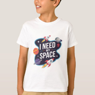 Space Adventure: I need my space T-Shirt